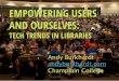 Empowering Users and Ourselves: Tech Trends in Libraries