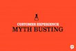 Customer Experience Myth Busting