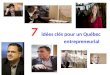 7 idées clés pour un Québec entrepreneurial