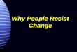 Why People Resist Change