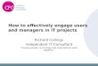 3B - How to effectively engage users and managers in IT projects - Richard Collings