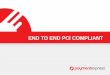 End to End PCI Compliant