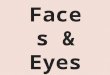 Faces & Eyes