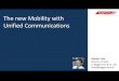 The new Mobility with Unified Communications