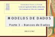 MODELOS DE DADOS - Parte 3 Bancos de Dados