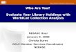 NEBASE Hour - January 2008 - Who Are You? Evaluate Your Library Holdings with WorldCat Collection Analysis