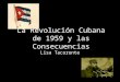 La Revolución Cubana de 1959 y las Consecuencias Lisa Tacoronte