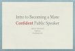 Intro to Becoming a More Confident Public Speaker