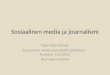 Sosiaalinen media ja journalismi   aalto tampere 23.2.2012
