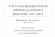 TTR:n verivljelypositiiviset infektiot ja varhaiset kuolemat, HUS, 2007