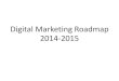 Digital Marketing Roadmap 2014-2015