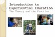Lesson02 Day04 Experiential Education Theory And Practice Presentation