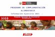 PROGRAMA DE COMPLEMENTACIÓN ALIMENTARIA Información Ejercicio 2011 - Distritos de Lima Programa Nacional de Asistencia Alimentaria