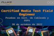 Certified Media Test Field Engineer Pruebas en Sist. de Cableado y DSPs 09 de Junio de 201409 de Junio de 201409 de Junio de 201409 de Junio de 201409