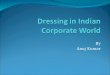 Dressing In Indian Corporate World