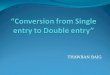 Conversion from single entry to double entry(03)