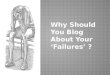 Why Should You Blog About Your Failures?