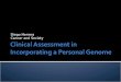 Clinical Assessment In Incorporating a Personal Genome