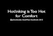Hotlinking is Too Hot for Comfort