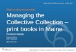 Managing the collective collection - print books in maine