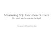 Finding SQL execution outliers