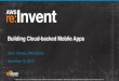 Building Cloud-Backed Mobile Apps (MBL402) | AWS re:Invent 2013