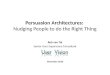 Persuasion architectures: Nudging People to do the Right Thing