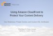 AWS Webcast - Using Amazon CloudFront to Protect Your Content Delivery