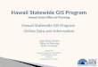 GIS Expo 2014: Hawaii Statewide GIS Program