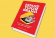 Expand Your Brand - How to Supersize Any Brand, Anywhere in the World