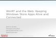 WinRT and the Web: Keeping Windows Store Apps Alive and Connected