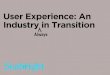 User Experience: An Industry (Always) in Transition