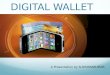 Digital wallet  (e-wallet)