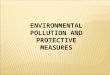 Environmental pollution and protective measures