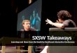 SXSW Takeaways