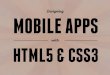 Designing Mobile Apps with HTML5 & CSS3