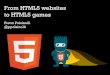 From HTML5 websites to HTML5 games