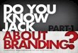 Do you know Jack about Branding?