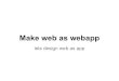 Make web as webapp