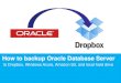 How to backup Oracle Database to Dropbox, Windows Azure, Amazon S3, and local hard drive