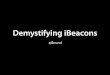 Demystifying iBeacons