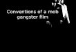 Conventions of a gangster film