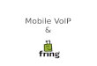 Mobile VoIP and Fring