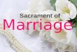 Sacrament of marriage