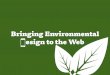 Bringing Environmental Design to the Web