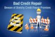 Bad Credit Repair: Beware of Sketchy Credit Repair Promises