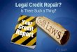 Is There Such a Thing as Legal Credit Repair?