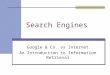 Introduction into Search Engines and Information Retrieval