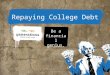 Repaying College Debt: Be a Financial Genius