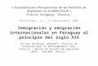 « EstadoActual y Perspectivas de las Políticas de Migración en el MERCOSUR » Flacso Uruguay, Unesco. Montevideo, 12 y 13 denoviembre 2009 Inmigración y